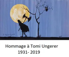 Hommage à Tomi Ungerer 1931- 2019