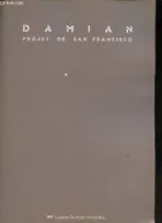 Damian (proj s.francisco), projet de San Francisco