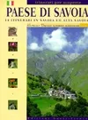 Pays de Savoie : 14 itinéraires en Savoie et Haute, 14 itinerari in Savoia ed Alta Savoia
