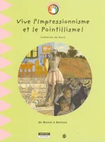 Long live impressionism & pointillism ! - from Monet to Matisse, de Monet à Matisse