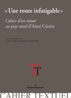 Une route infatigable, Cahier d'un retour au pays natal d'Aimé Césaire