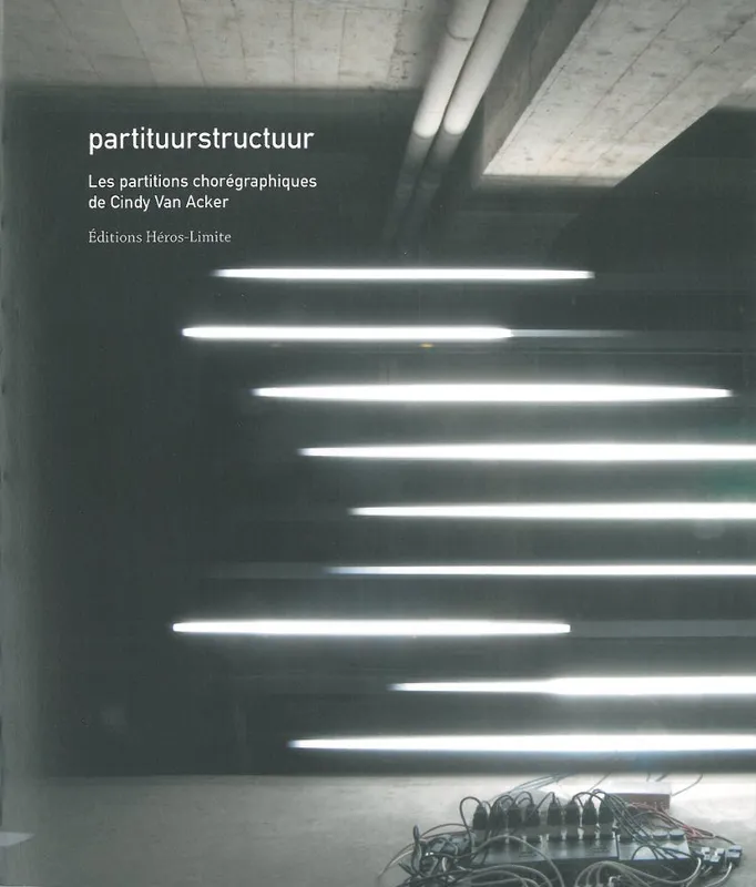 Livres Arts Beaux-Arts Histoire de l'art Partituurstructuur, Les partitions chorégraphiques de Cindy Van Acker Collectif