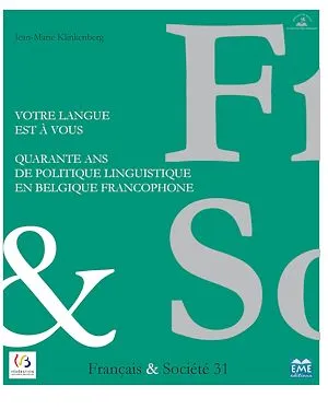 Votre langue est à vous, Quarante ans de politique linguistique en Belgique francophone