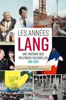 Les années Lang, Une histoire des politiques culturelles, 1981-1993