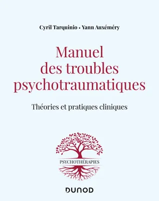 Manuel des troubles psychotraumatiques, Théories et pratiques cliniques