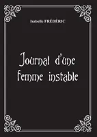 Journal d'une femme instable, Journal d'une femme instable