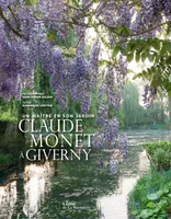 Claude Monet à Giverny, Un maître en son jardin