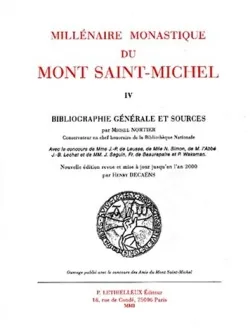 Millénaire monastique du Mont-Saint-Michel., Tome IV, Bibliographie générale et sources, Millénaire monastique du Mont Saint-Michel, Tome 4, Bibliographie générale et sources