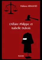 L'Affaire Philippe et Isabelle Dubois