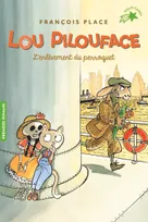 2, Lou Pilouface / L'enlèvement du perroquet / Premiers romans