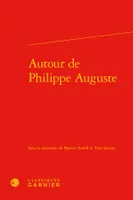 Autour de Philippe Auguste, Actes de la journée d'études organisée le 23 septembre 2014 à l'institut catholique d'études supérieures