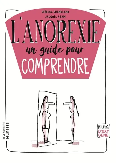 Livres Ados et Jeunes Adultes Les Ados Documentaires Société L'anorexie, un guide pour comprendre Rébecca Shankland