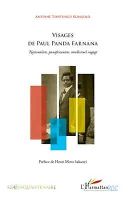 Visages de Paul Panda Farnana, Nationaliste, panafricaniste, intellectuel engagé