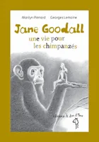 Jane Goodall , Une vie pour les chimpanzés
