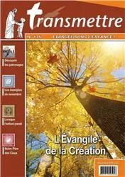 Revue Transmettre évangélisons l'enfance - L'Evangile de la Création N° 175, evangile de la creation