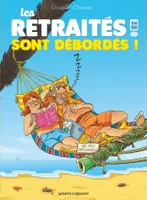 4, Les Retraités en BD - Tome 04, Les retraités sont débordés !