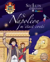 Secrets d'histoire Junior - Si Napoléon m'était conté