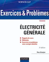 Exercices et problèmes d'électricité générale - 3e éd., Avec rappels de cours et méthodes