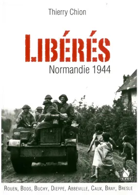 Libérés Normandie 1944