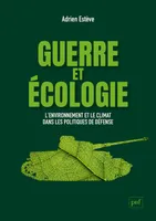 Guerre et écologie, L'environnement et le climat dans les politiques de défense (France et États-Unis)