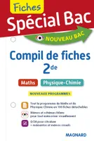 Spécial Bac Compil de Fiches Maths, Physique-Chimie 2de, Tout le programme en 100 fiches, mémos, schémas-bilans, exercices et QCM