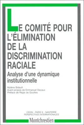 n° 12. le comité pour l'élimination de la discrimination raciale. analyse d'une, analyse d'une dynamique institutionnelle