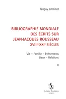 BIBLIOGRAPHIE MONDIALE DES ECRITS SUR JEAN-JACQUES ROUSSEAU T2
