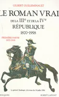 Le roman vrai de la IIIe et de la IVe République 1870-1958, 1870-1958