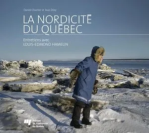 La nordicité du Québec, Entretiens avec Louis-Edmond Hamelin