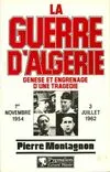 La guerre d'Algerie. Genèse et engrenage d'une tragédie, Genèse et engrenage d'une tragédie