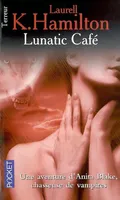 Une aventure d'Anita Blake, chasseuse de vampires, Lunatic Café