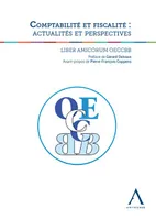 Comptabilité et fiscalité : actualités et perspectives, Liber Amicorum OECCBB