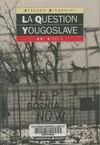 Question yougoslave (La)