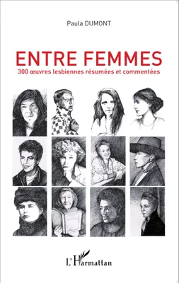 Entre femmes, 300 oeuvres lesbiennes résumées et commentées