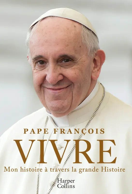 Livres Spiritualités, Esotérisme et Religions Religions Christianisme Vivre, Evénement ! La première autobiographie du Pape François Pape François