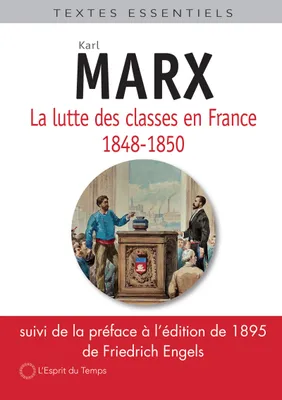 La lutte des classes en France, 1848-1850, Suivi de la préface à l'édition de 1895 de Friedrich Engels