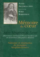 Mémoire du coeur, Naissance et résurrection du monastère Séraphim-Diveevo