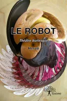 Le Robot, Théâtre burlesque