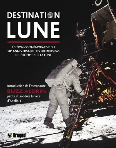 Livres Sciences et Techniques Astronomie Destination Lune - édition commémorative du 50e anniversaire des premiers pas de l'homme sur la Lune Peter Murray