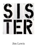Sister by Jim Lewis /anglais