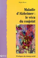 Maladie d'Alzheimer : le vécu du conjoint, le vécu du conjoint