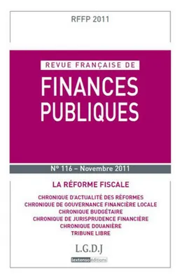Revue Française de Finances Publiques.
N°116-2011, LA RÉFORME FISCALE