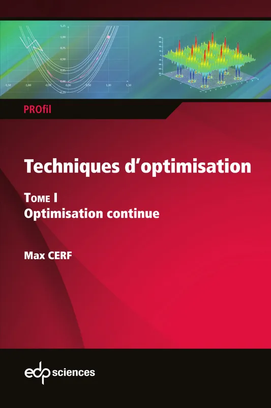 Techniques d'optimisation - Tome 1, Optimisation continue Max Cerf