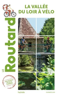 Guide du Routard Vallée du Loir à Vélo