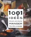 1001 idées pour les faire manger toute l'année