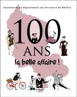 100 ANS la belle affaire, 100 ans La belle affaire !