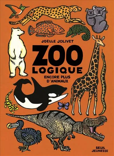 Livres Jeunesse Les tout-petits Albums Zoo logique, Encore plus d'animaux ! Joëlle Jolivet