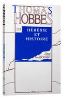 Oeuvres / Thomas Hobbes ., 12, Œuvres, tome XII-1: Hérésie et histoire