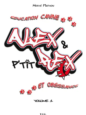 Alex & P'tit Rex, 1, Éducation canine et obéissance