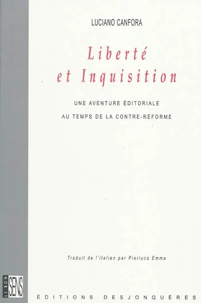 Livres Sciences Humaines et Sociales Philosophie Liberté et Inquisition, une aventure éditoriale au temps de la Contre-Réforme Luciano Canfora